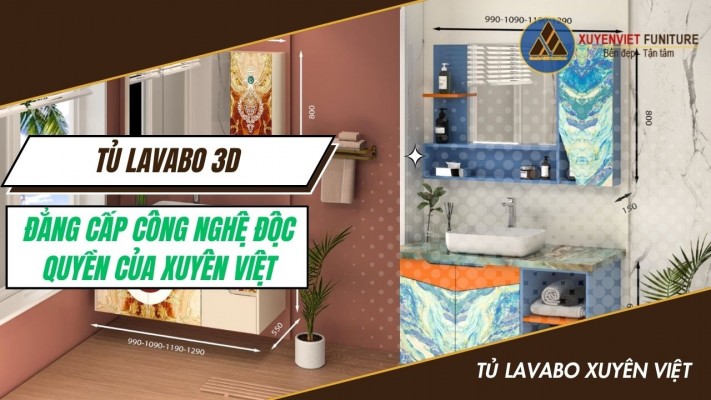 Tủ Lavabo 3D - Đẳng cấp công nghệ độc quyền của Xuyên Việt