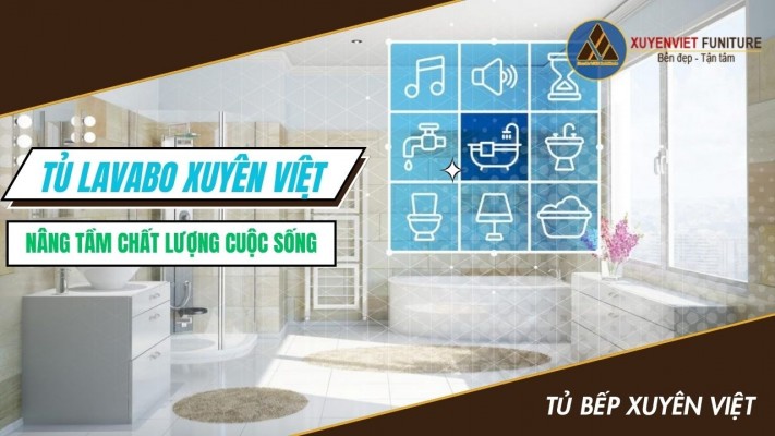 Tủ Lavabo Xuyên Việt - Nâng tầm chất lượng cuộc sống